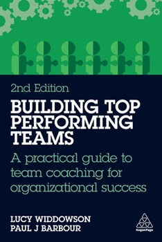 Paperback Building Top-Performing Teams: A Practical Guide to Team Coaching for Organizational Success Book