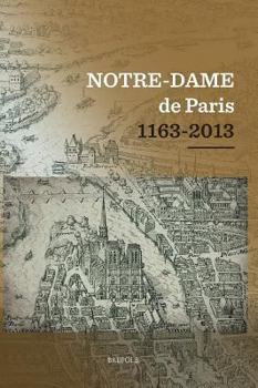 STHCC Notre-Dame de Paris 1163-2013, Giraud: Actes Du Colloque Scientifique Tenu Au College Des Bernardins, a Paris, Du 12 Au 15 Decembre 2012