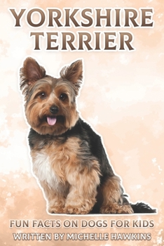 Paperback Yorkshire Terrier: Fun Facts on Dogs for Kids #9 Book