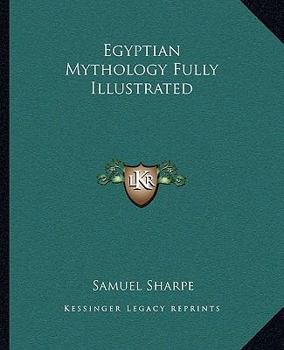 Paperback Egyptian Mythology Fully Illustrated Book
