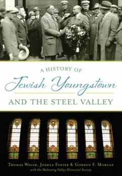 Paperback A History of Jewish Youngstown and the Steel Valley Book