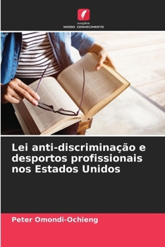 Paperback Lei anti-discriminação e desportos profissionais nos Estados Unidos [Portuguese] Book