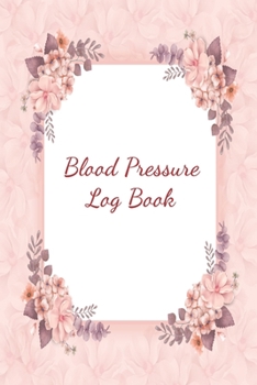 Paperback Blood Pressure Log Book: Daily Blood Pressure Tracking Notebook Book