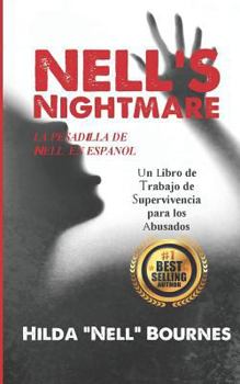 Paperback La Pesadilla de Nell: : Un Libro de Trabajo de Supervivencia Para Los Abusados [Spanish] Book