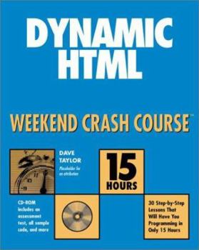 Paperback Dynamic HTML Weekend Crash Course [With CDROM] Book