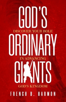 Paperback God's Ordinary Giants: Discover Your Role in Advancing God's Kingdom Book