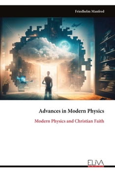 Paperback Advances in Modern Physics: Modern Physics and Christian Faith Book