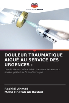 Paperback Douleur Traumatique Aiguë Au Service Des Urgences [French] Book