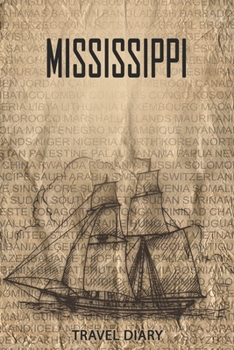 Paperback Mississippi Travel Diary: Travel and vacation diary for Mississippi. A logbook with important pre-made pages and many free sites for your travel Book
