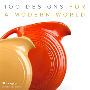 Hardcover 100 Designs for a Modern World: Kravis Design Center Book