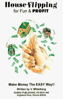 Paperback House Flipping for Fun & Profit: Make Money the Easy Way Book