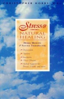 Paperback Stress & Natural Healing: Herbal Medicine and Natural Therapies Book
