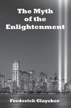 Hardcover The Myth of the Enlightenment: Essays Book