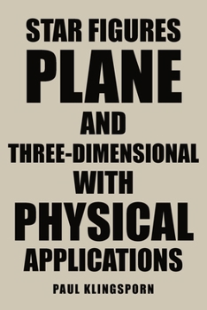 Paperback Star Figures Plane and Three-Dimensional with Physical Applications Book