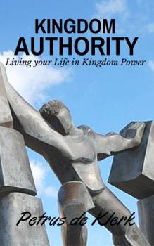 Paperback Kingdom Authority: Living Your Life In Kingdom Power Book