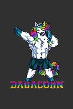 Paperback Dadacorn: Daddy Unicorn Muscle 6 x 9 in Notebook with 125 Pages Fathers Day Gift Unicorn Dad to Write Notes, Goals and Plan Book