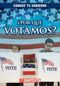 Library Binding ¿Por Qué Votamos? (Why Do We Vote?) [Spanish] Book