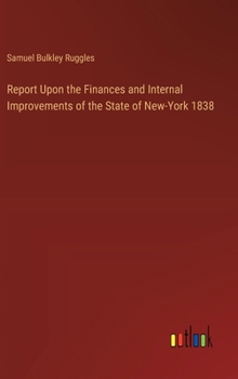 Hardcover Report Upon the Finances and Internal Improvements of the State of New-York 1838 Book