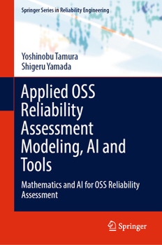 Hardcover Applied OSS Reliability Assessment Modeling, AI and Tools: Mathematics and AI for OSS Reliability Assessment Book