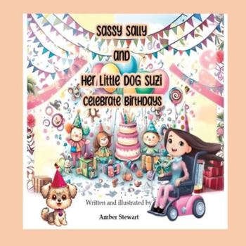 Paperback Sassy Sally and Her Little Dog Suzi Celebrate Birthdays Book
