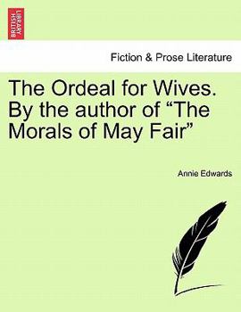 Paperback The Ordeal for Wives. by the Author of "The Morals of May Fair" Book