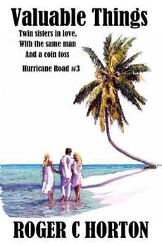 Paperback Valuable Things: Twin Sisters in Love with the same man and a coin flip. Hurricane Road # 3 Book