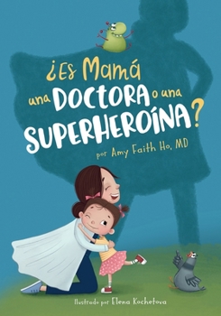 Paperback ¿Es Mamá una Doctora o una Superheroína? [Spanish] Book