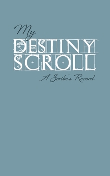 Paperback My Destiny Scroll: A Scribe's Record Book