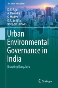 Urban Environmental Governance in India: Browsing Bengaluru - Book  of the Urban Book Series