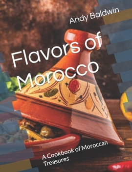 Paperback Flavors of Morocco: A Cookbook of Moroccan Treasures Book