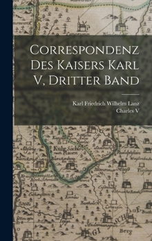 Hardcover Correspondenz des Kaisers Karl V, dritter Band [German] Book