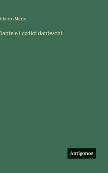 Dante e i codici danteschi (Italian Edition)