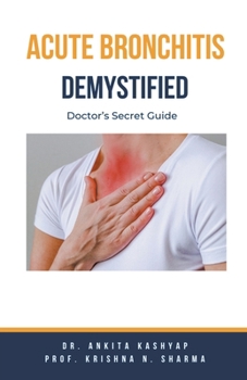 Paperback Acute Bronchitis Demystified: Doctor's Secret Guide Book