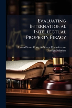 Paperback Evaluating International Intellectual Property Piracy Book