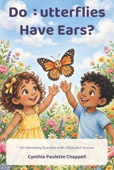 Paperback Do Butterflies Have Ears?: An interesting Question with a Beautiful Answer Book