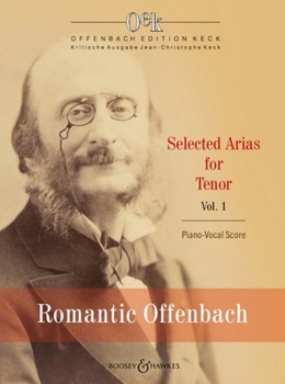 Romantic Offenbach : Selected Arias for Tenor and Piano, Volume 1 Vocal Score