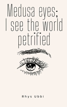 Paperback Medusa Eyes; I See The World Petrified Book