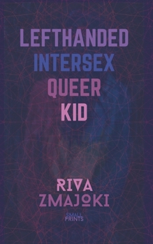 Paperback Lefthanded Intersex Queer Kid: A Memoir of Limitations Book