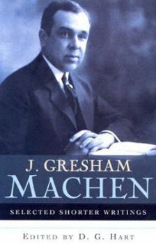Hardcover J. Gresham Machen Selected Shorter Writings Book