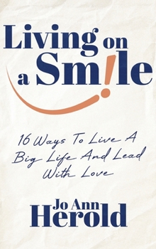 Hardcover Living On A Smile: 16 Ways to Live a Big Life and Lead with Love Book