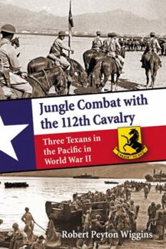 Paperback Jungle Combat with the 112th Cavalry: Three Texans in the Pacific in World War II Book