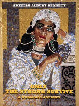 Hardcover Only the Strong Survive: A Womanist Journey Book
