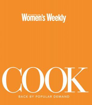 Cook: How to Cook Absolutely Everything ("Australian Women's Weekly") - Book  of the Women's Weekly