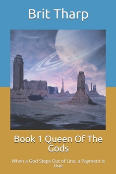 Paperback Book 1 Queen Of The Gods: When a God Steps Out of Line, a Payment Is Due Book