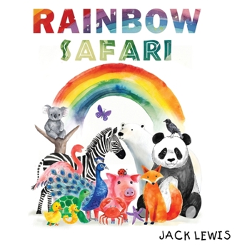 Hardcover Rainbow Safari: A colorful animal adventure for young learners Book