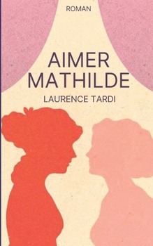 Paperback Aimer Mathilde [French] Book