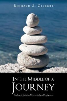 Paperback In the Middle of a Journey: Readings in Unitarian Universalist Faith Development Book