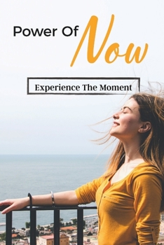 Paperback Power of Now: Experience the Moment Book