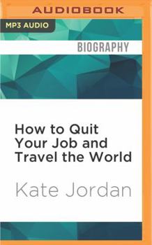 MP3 CD How to Quit Your Job and Travel the World Book