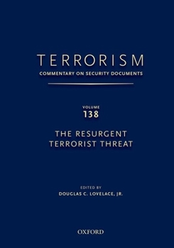 Hardcover Terrorism: Commentary on Security Documents Volume 138: The Resurgent Terrorist Threat Book